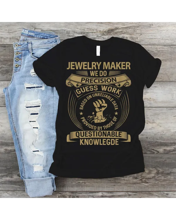 Jewelry Maker - We Do Precision T-Shirt